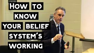 How to Know When Your Belief System is Working | Jordan Peterson
