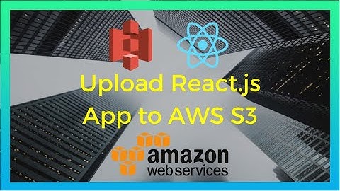 Deploy React app to AWS S3 and CloudFront (2020)