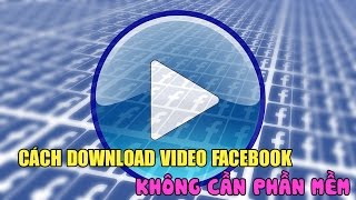 Top 2 cách tải video livestream trên facebook tốt nhất