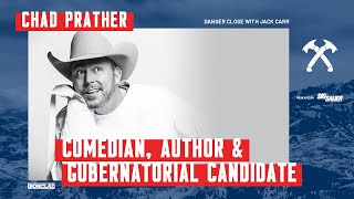 Chad Prather: Comedian, Author, and Texas Gubernatorial Candidate - Danger Close with Jack Carr