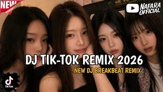 DJ TIK TOK REMIX 2026 || NEW DJ BREAKBEAT FULL BASS 🔊🔊