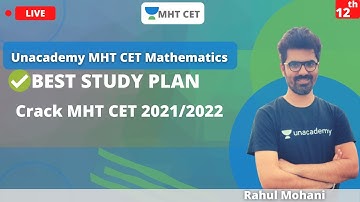 Unacademy MHT CET Mathematics | Best Study Plan | MHT CET 2021/2022 | Crack MHT CET | Rahul Mohnani
