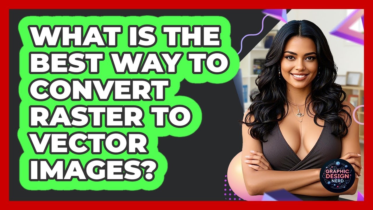 What Is The Best Way To Convert Raster To Vector Images? - Graphic Design Nerd