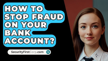 How To Stop Fraud On Your Bank Account? - SecurityFirstCorp.com
