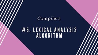 Compilers #5: Lexical Analysis Algorithm