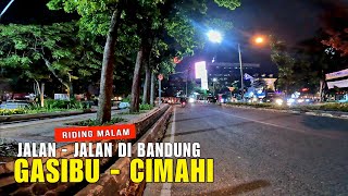 RIDING MALAM DARI GASIBU BANDUNG MENUJU ALUN - ALUN CIMAHI | Jalan - Jalan Di Bandung