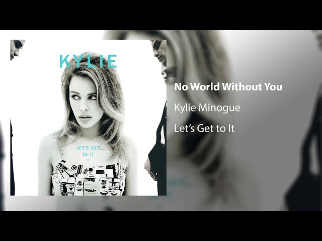 Kylie Minogue - No World Without You