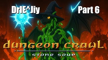 Dungeon Crawl: Stone Soup (DCSS) - Draconian Ice Elementalist of Jiyva (DrIE^Jiy) - Part 6