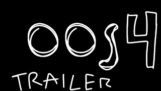 OOS 4 TRAILER