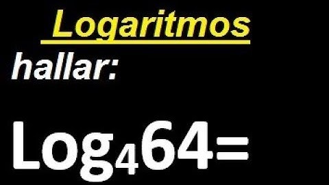 log 64 base 4 . log 4 64 . logaritmo de