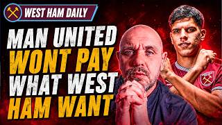 Man United Should Pay Up Or Shut Up | West Ham Daily