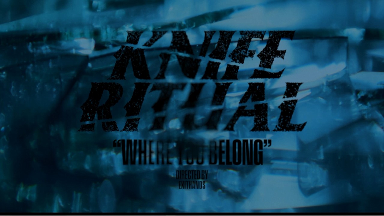 Knife Ritual – Where You Belong | Core Community