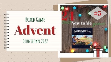 Board Game Advent Countdown | #5 Great Western Trail