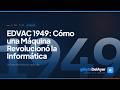 EDVAC 1949: Cómo una Máquina Revolucionó la Informática #historiatecnologia #ByteDelAyer #edvac
