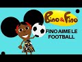 Fino aime le football  bino et fino