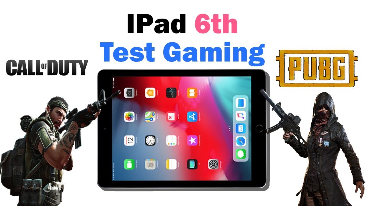 IPad 6th Generation - Test Gaming ( PUBG - Call Of Duty ) - YouTube