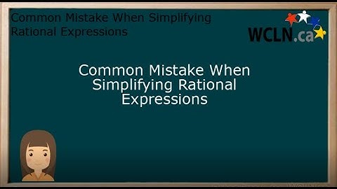 WCLN - Math - Rational Expressions (Common mistake)