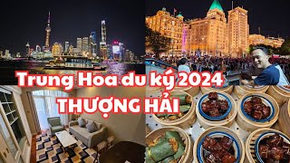 Trung Hoa du ký 2024, Sài Gòn đi Thượng Hải: Máy bay, Hotel tốt, Bến Thượng Hải, Phố đi bộ ẨM THỰC