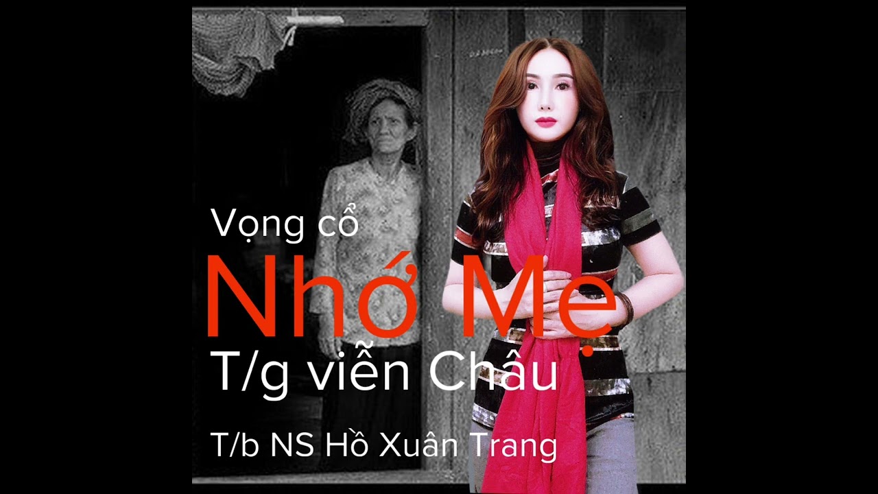 Vọng cổ.. Nhớ Mẹ:: nghe mùi quá nhớ mẹ quá tác giả viễn châu::trình bày:ns Hồ Xuân Trang