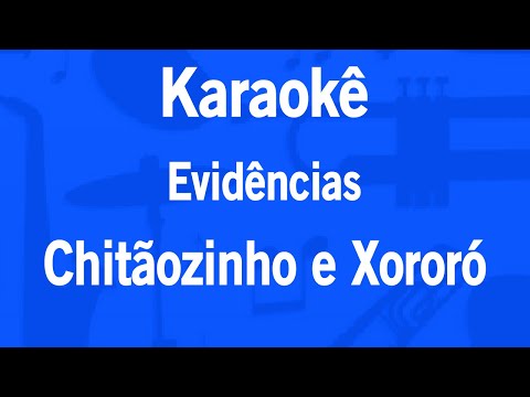 Video thumbnail for Karaokê Evidências - Chitãozinho e Xororó