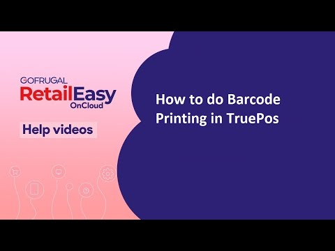How to do Barcode Print in Retail Easy On cloud (TruePOS).