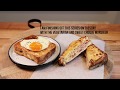 The 2 Ultimate Parisian Snacks: Croque Monsieur & Croque Madame Sandwich (Tutorial)