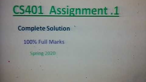 CS 401 Assignment 1 Solution // Spring 2020