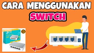 CARA MENGGUNAKAN SWITCH HUB TP LINK