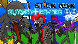 Stick War Legacy Theme Slowedreverb
