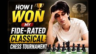 How I Won a FIDE RATED Classical CHESS TOURNAMENT | Analysis of Games and advices