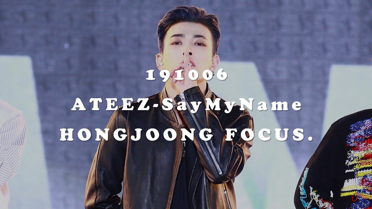 191006 SMUF ATEEZ-Say My Name 홍중 focus