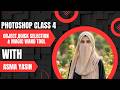 Photoshop for brginners Lecture 4 | Photoshop Object Selection Tool &amp; Magic Wand Tool Tutorial
