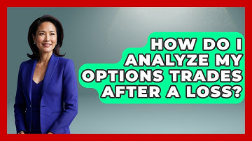 How Do I Analyze My Options Trades After A Loss? - Stock and Options Playbook