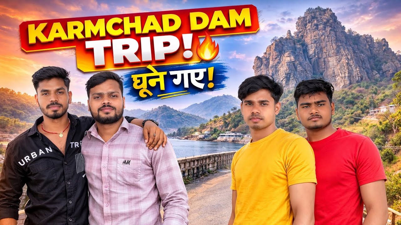 Karamchat dam.ghumane gaye hai trip pr..