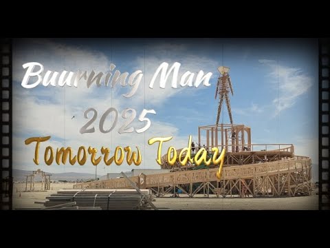 Burning Man 2025 - Tomorrow Today