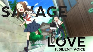 Savage love AMV - karakai jouzu no takagi-san ft. silent voice [ Anime MV ] 