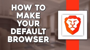 How To Make Brave Your Default Browser (Quick & Easy)