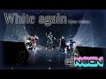 【LIVE VIDEO】White again/夢喰NEON