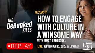 8 | "How To Engage With Culture In A Winsome Way" with Greg Koukl