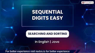 Sequential Digits Easy  Module  Searching And Sorting  In English  Java  Video 43