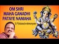 S p balasubrahmanyam  om sri maha ganadhi pataye namah  powerful mantra for wealth  prosperity