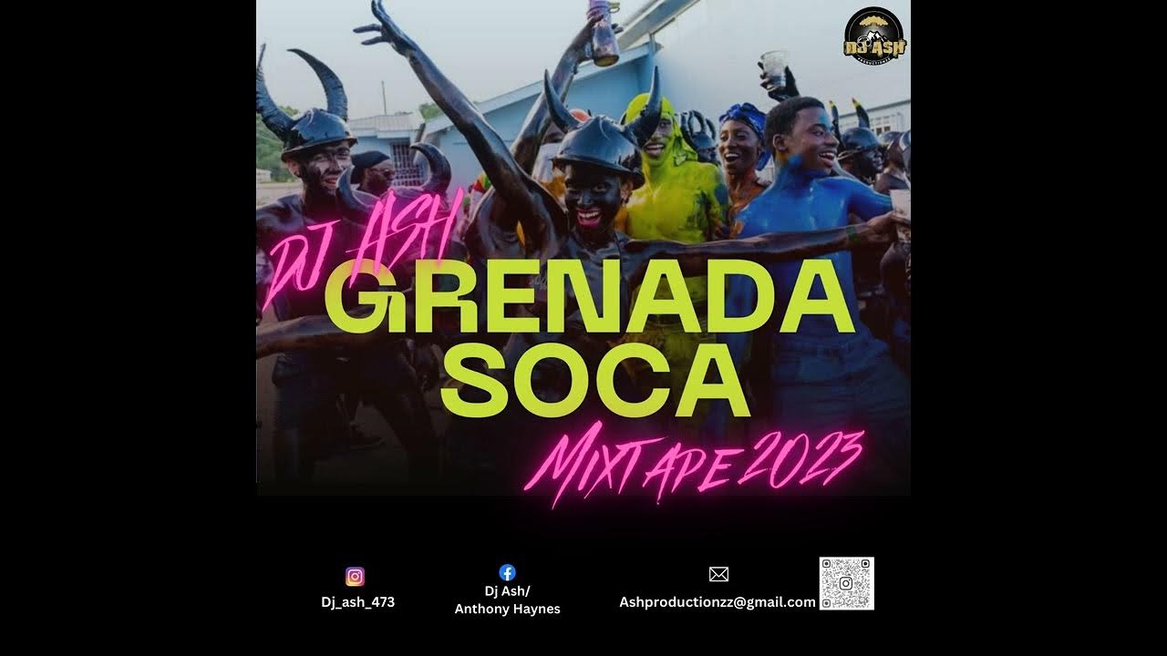 DJ ASH GRENADA SOCA MIXTAPE 2023 YouTube