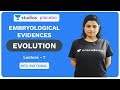 L7: Embryological Evidences | Evolution | Pre-medical - NEET/AIIMS | Ritu Rattewal