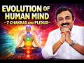 Evolution of Human mind - 7 chakras and Plexus