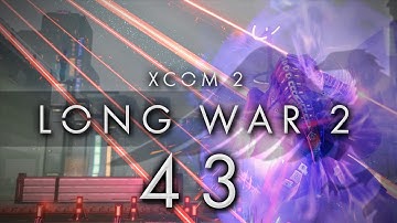 XCOM 2 LONG WAR 2 #43 LONG WAR 2 - Gameplay / Let