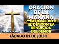 ORACIÓN DE LA MAÑANA DE HOY SÁBADO 09 DE JULIO | PODEROSA ORACION PARA COMENZAR BIEN EL DÍA