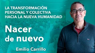 'Nacer de nuevo'. Emilio Carrillo  Parte 6