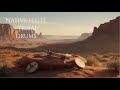Native American Flute & Tribal Drums Deep Relaxation Music for Focus, Healing & Calm