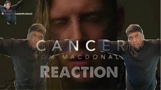 Tom Macdonald - Cancer (Reaction)