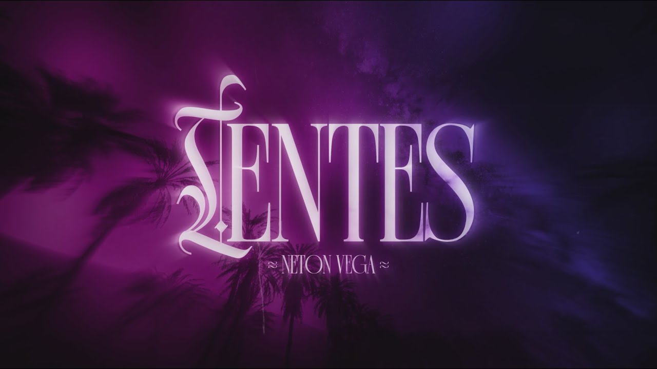 Neton Vega - Lentes (Video Lyric)